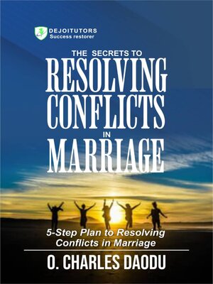 cover image of The Secrets to Resolving Conflicts In Marriage